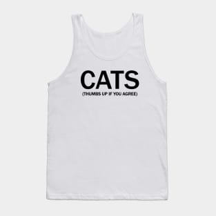 Cats. (Thumbs up if you agree) in black. Tank Top